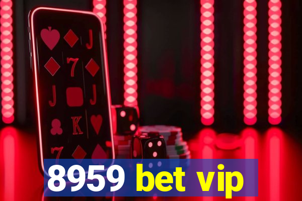 8959 bet vip